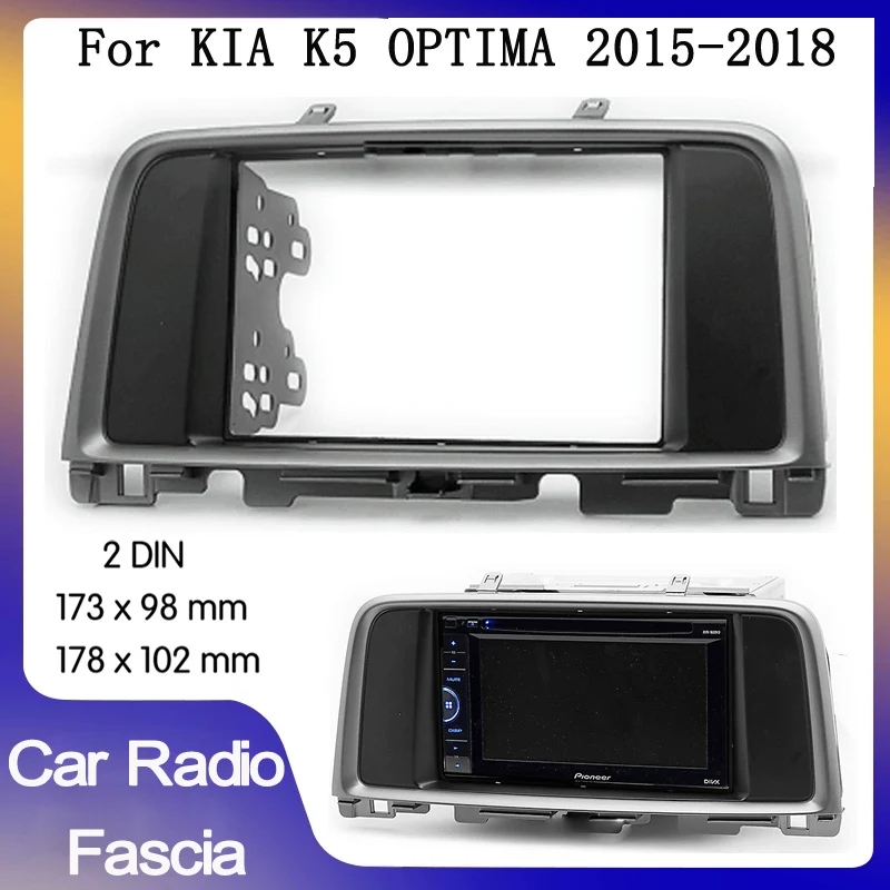 

2Din car Radio Fascia Car Refitting Frame Panel DVD Player Bezel for KIA K5 OPTIMA 2015-2018 Dashboard Panel Auto Stereo Plate