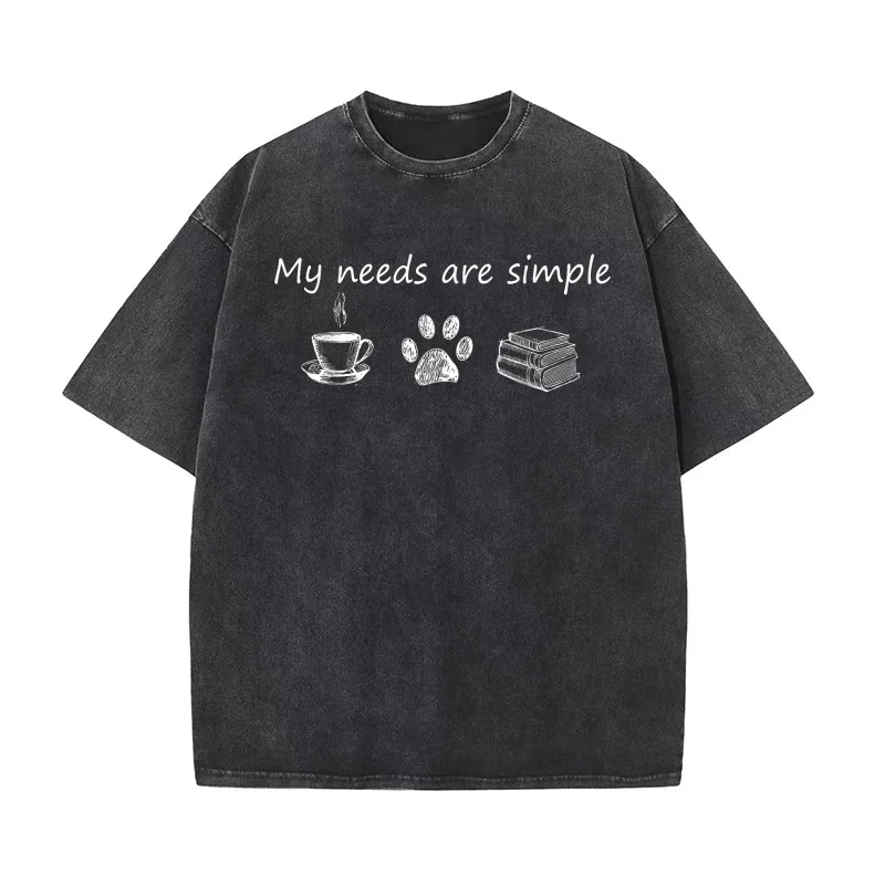 

Book T Shirt Funny Coffee Dog Book Gift My Needs Are Simple Men Cotton T-shirts Short Sleeve Black Tees Summer Popular Design