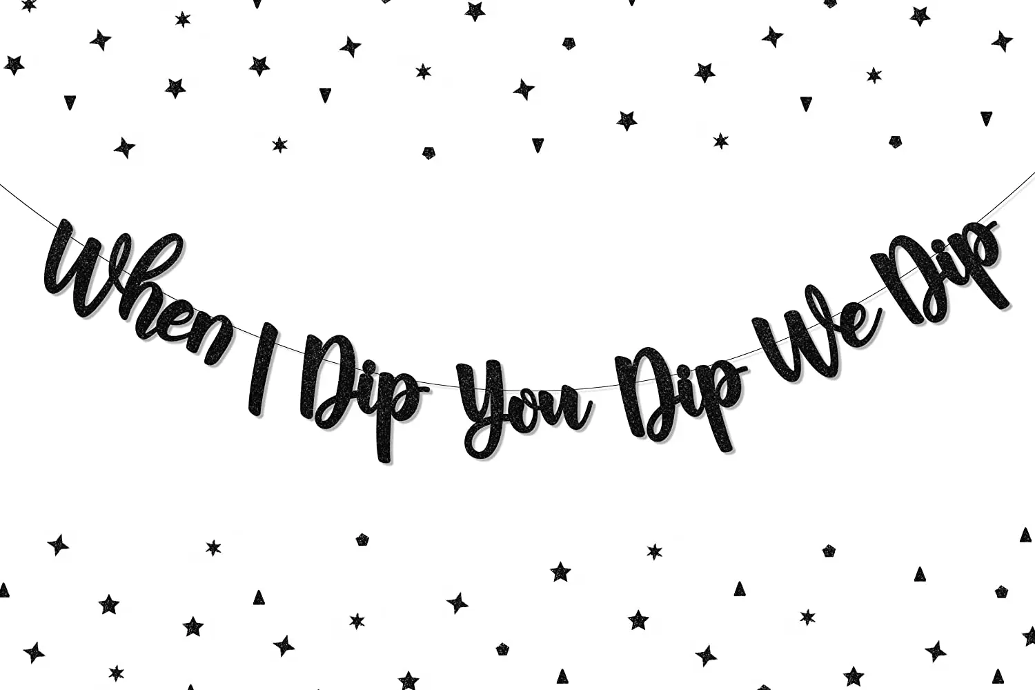 

Black When I Dip You Dip We Dip Banner for 90s Birthday Party Fiesta Bachelorette Party Bridal Shower Hip Hop Party Decorations