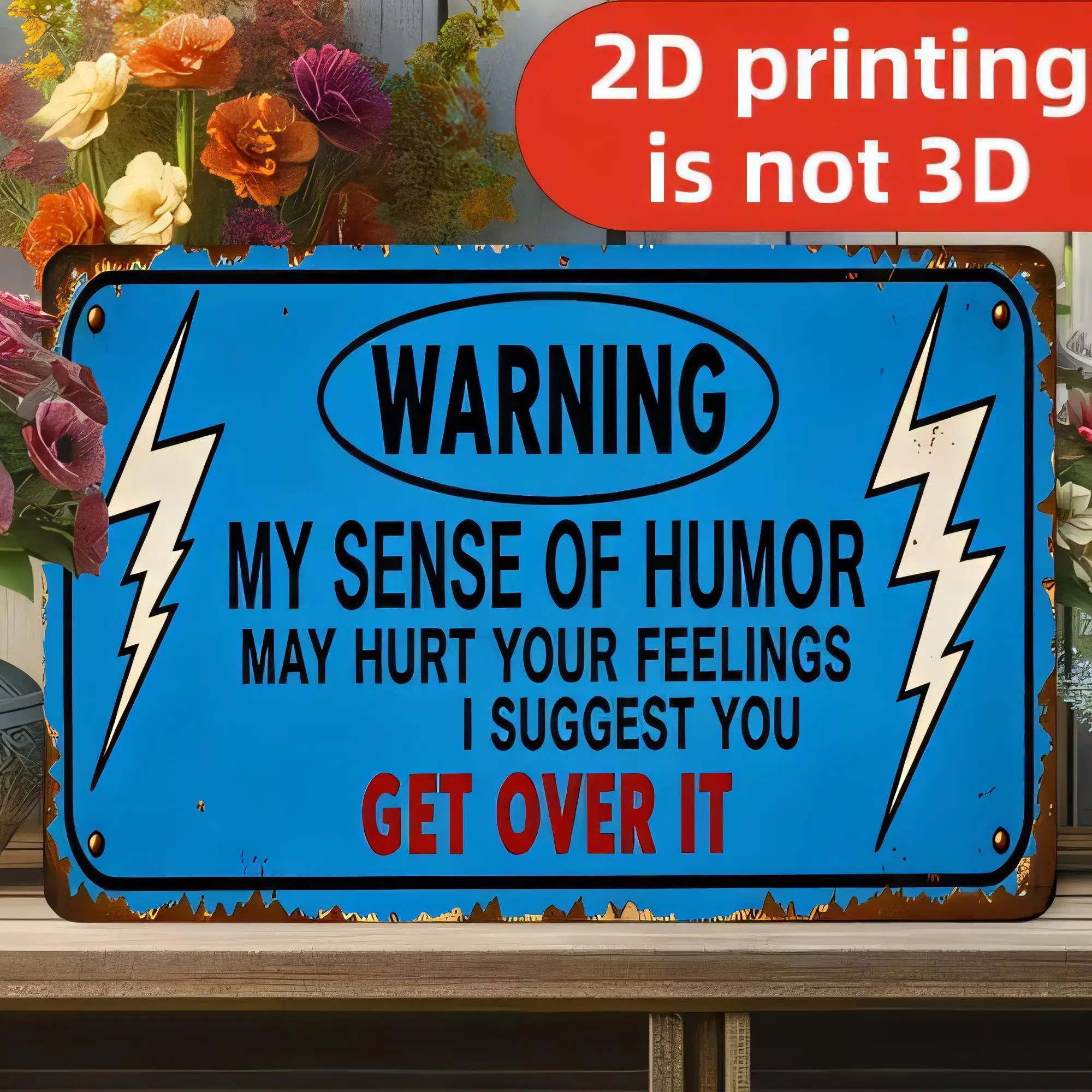Tin Sign Warning My Sense Of Humor May Hurt Your Feelings I Suggest You Get Over It Funny Metal Plaque  Retro Vintage Style Wall