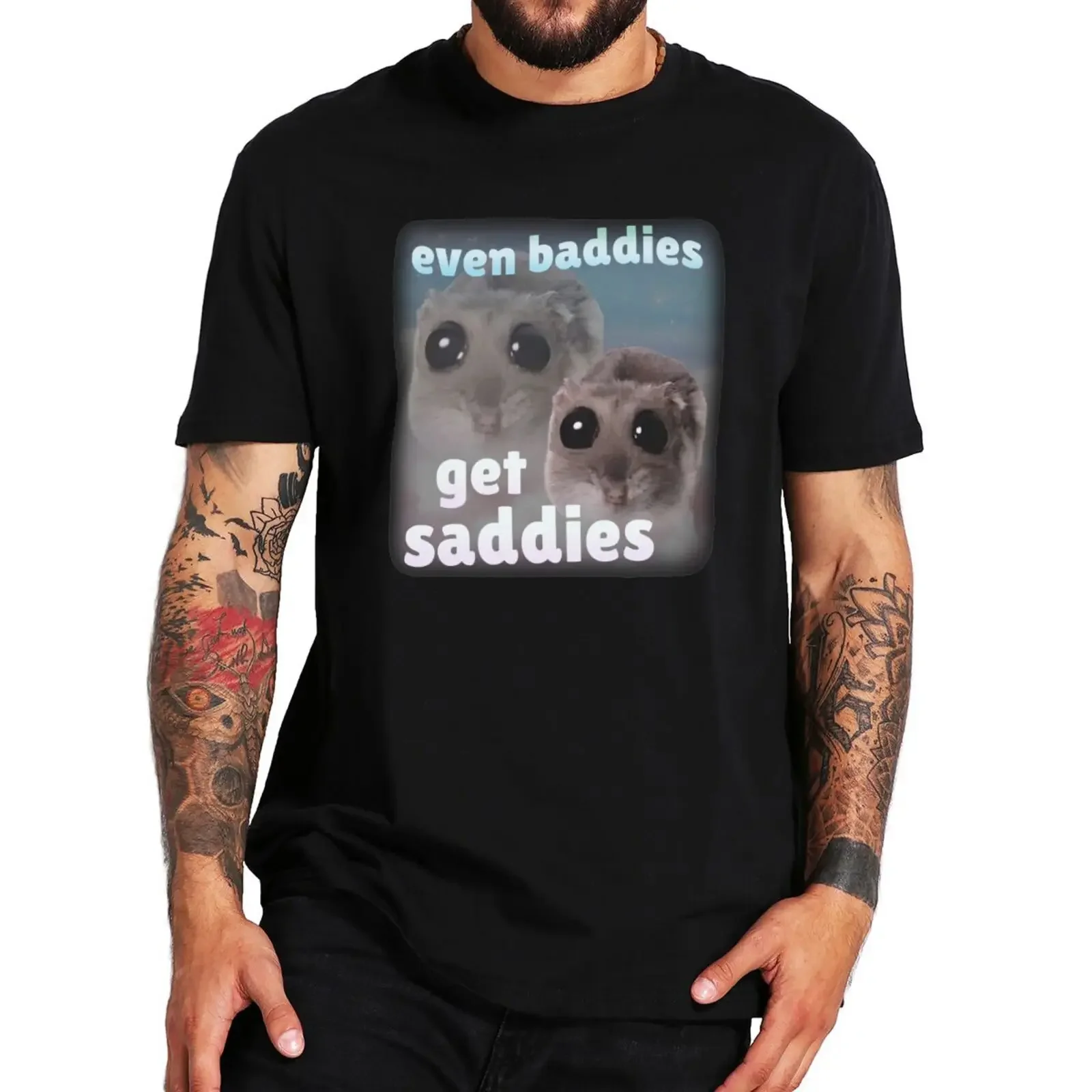 Even Baddies Get Saddies T Shirt Funny Hamster Meme Y2k Retro T-shirt For Men Women 100% Cotton Soft Unisex O-neck Tops EU Size