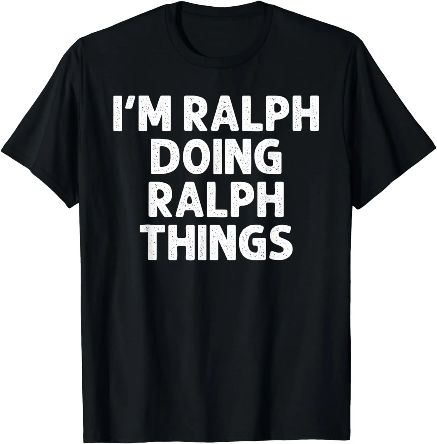 

RALPH Gift Doing Name Things Funny Personalized Joke Men T-Shirt