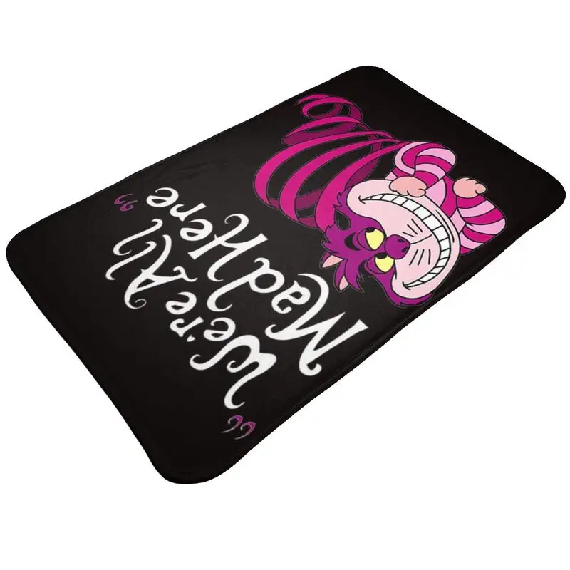 Custom Cheshire Cat We're All Mad Here Door Floor Kitchen Bath Mat Anti-Slip Indoor Doormat Living Room Rug Carpet Footpad