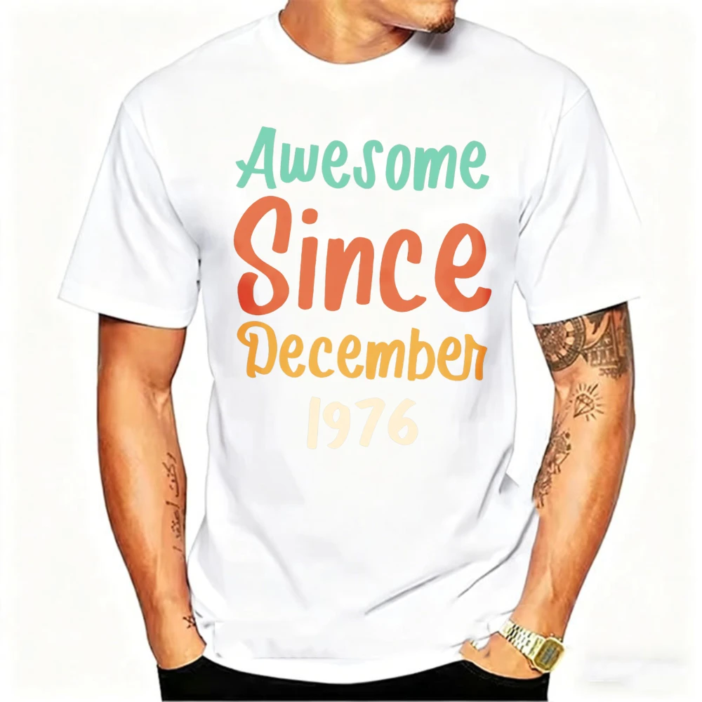 Awesome Since December 1976 Born in 50th Birthday Gift Vintage Designed Aloha Project Nostalgia Letters Printed T-shirt Tops