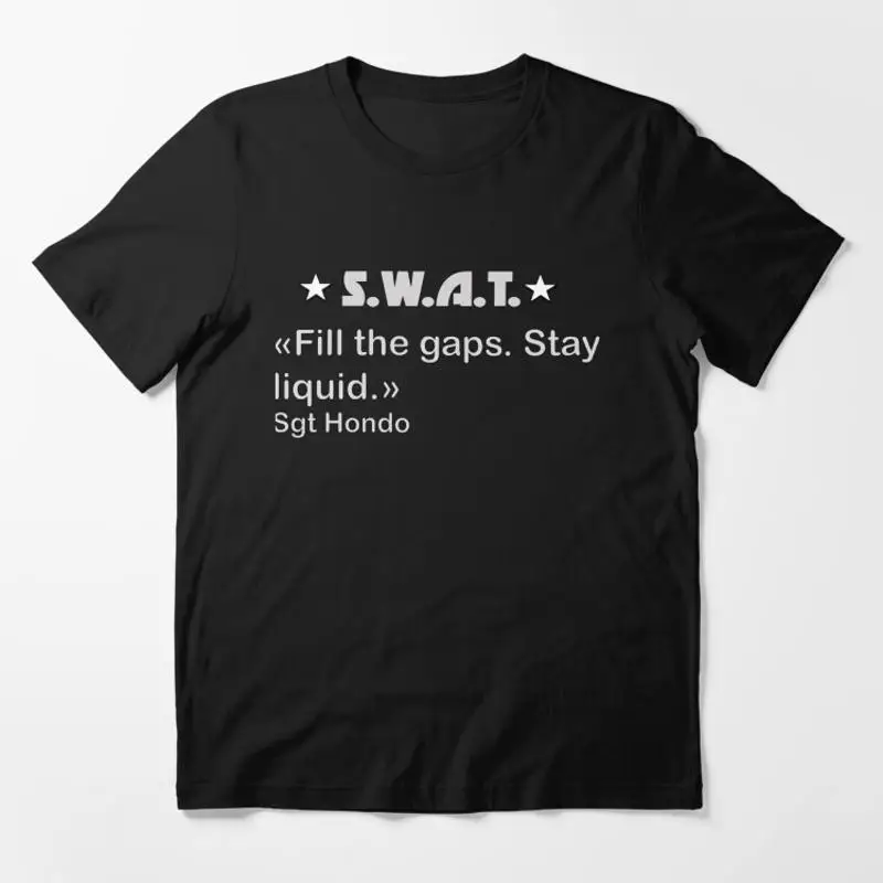 S.W.A.T. Fill The Gaps Stay Liquid Hondo Essential T-Shirt