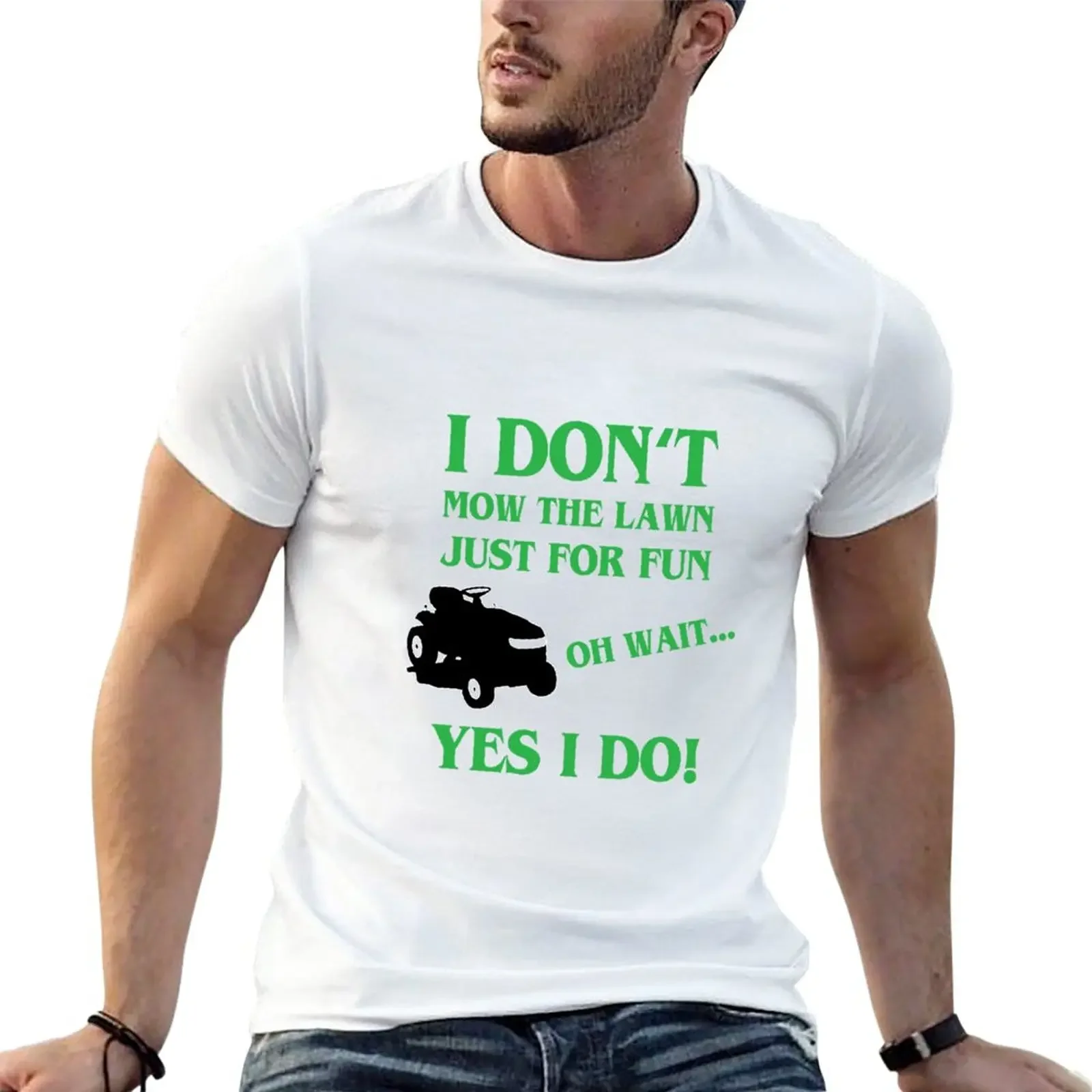 I Don't Mow The Yard Just For Fun T-Shirt customs vintage clothes plus sizes plain white t shirts men