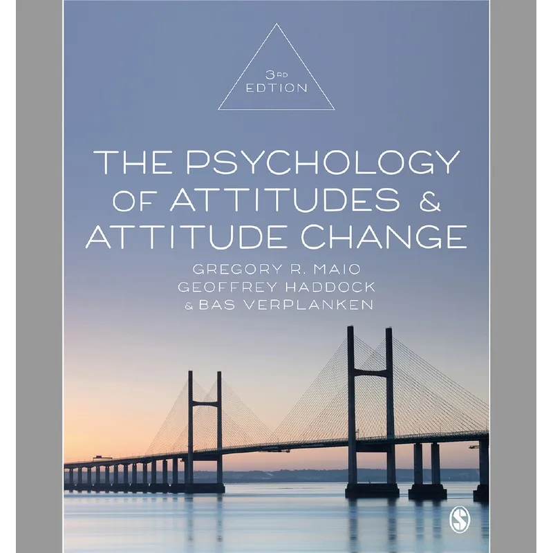 

The Psychology Of Attitudes And Attitude Change