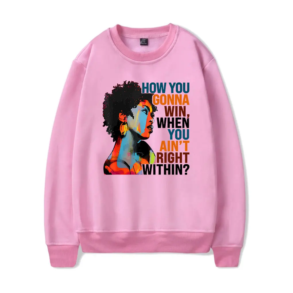 Lauryn Hill merch How You Gonna Win When You ain't Right Within Sweatshirt  Long Sleeve  Crewneck Sweatshirt Men Women  Pullover