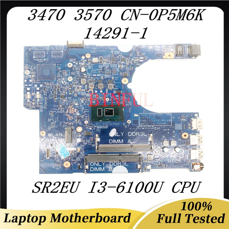 CN-0P5M6K 0P5M6K P5M6K For DELL Latitude 3470 3570 Laptop Motherboard 14291-1 PWB:51VP4 With SR2EU I3-6100U CPU 100% Full Tested