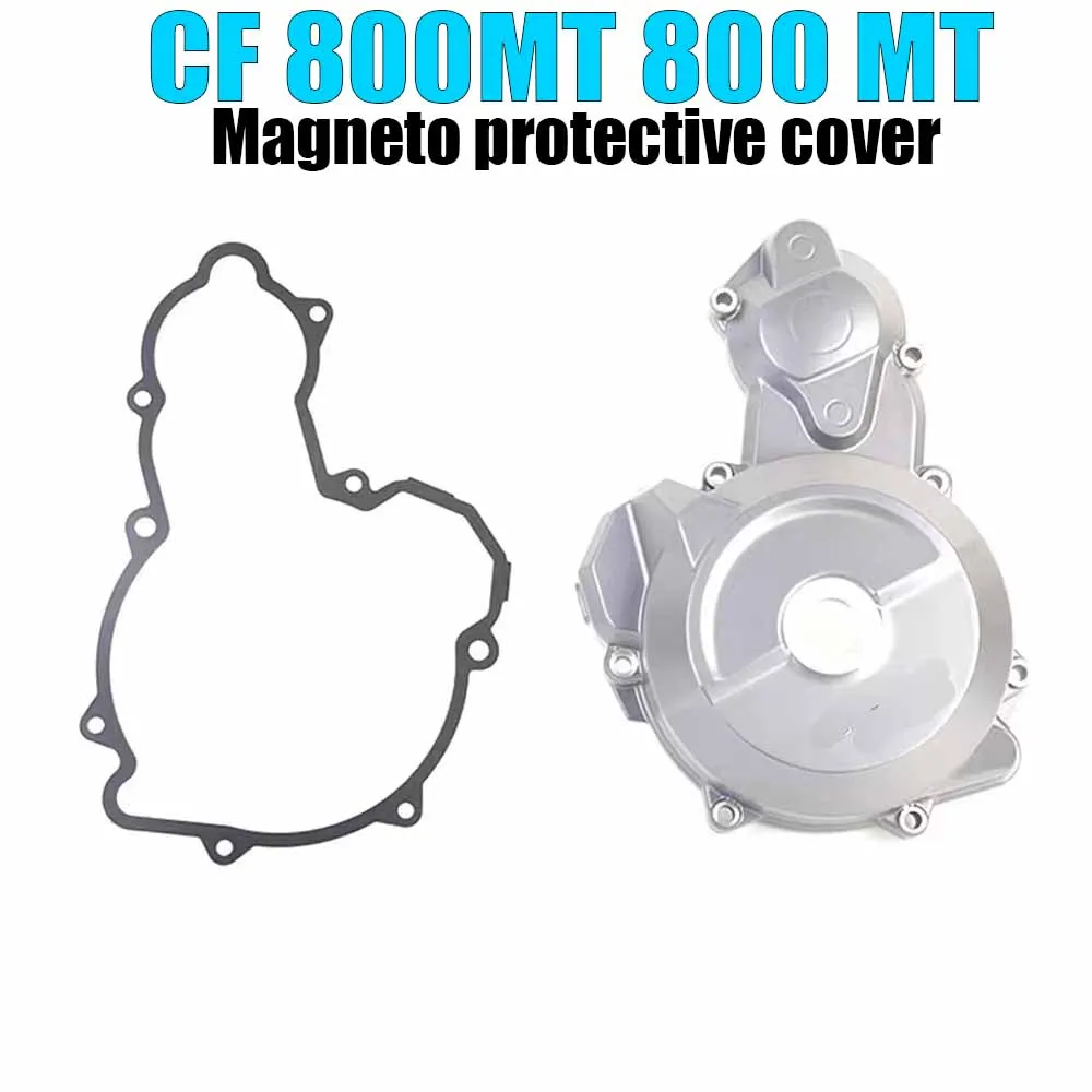 For CF 800MT 800 MT Motorcycle accessories, magnetic motor cover, magnetic motor cover, sealing gasket
