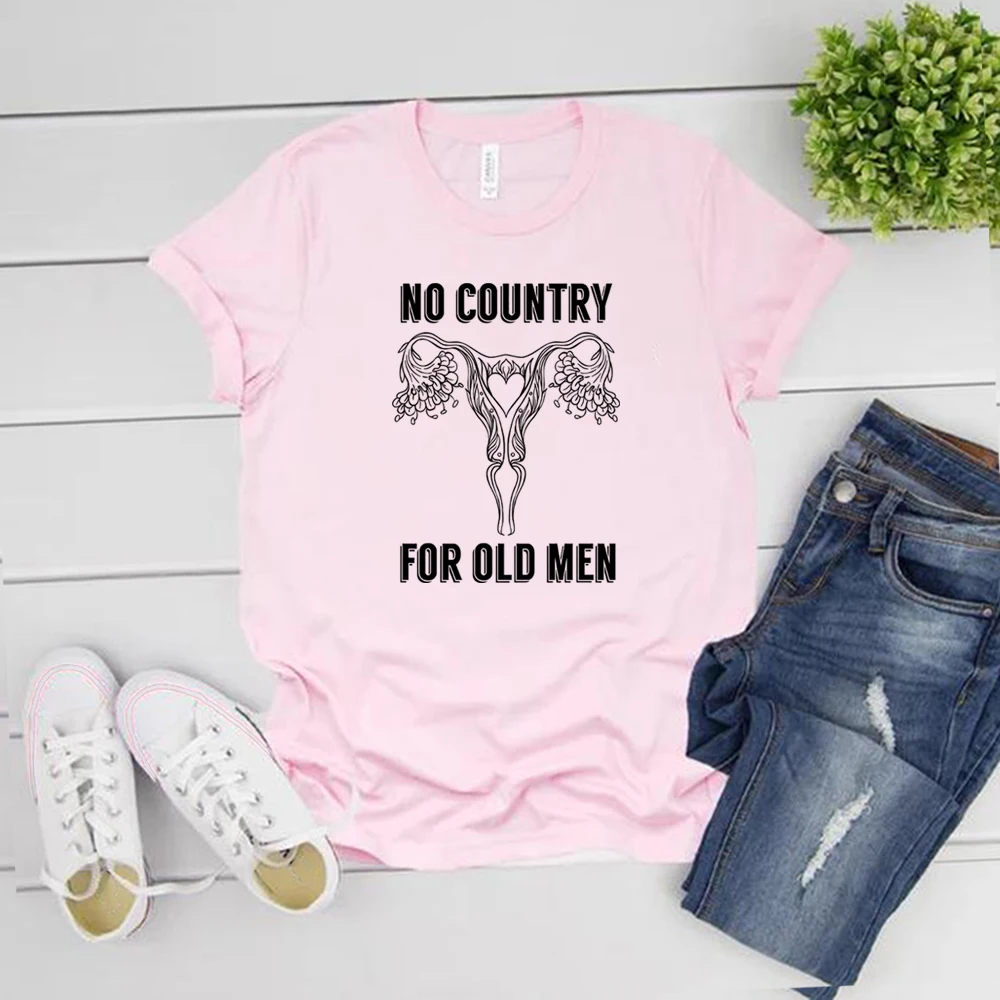 No Country for Old Men T-shirt Uterus Pro Choice T Shirt Women Feminist Tee My Body My Choice Tshirt Abortion Rights T-Shirt Top