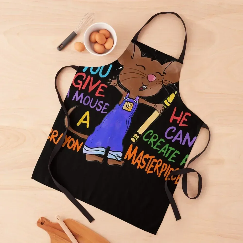 

If You Give A Mouse A Crayon He Can Create A Masterpiece Apron Ladies Costume Waiter Woman Work Apron