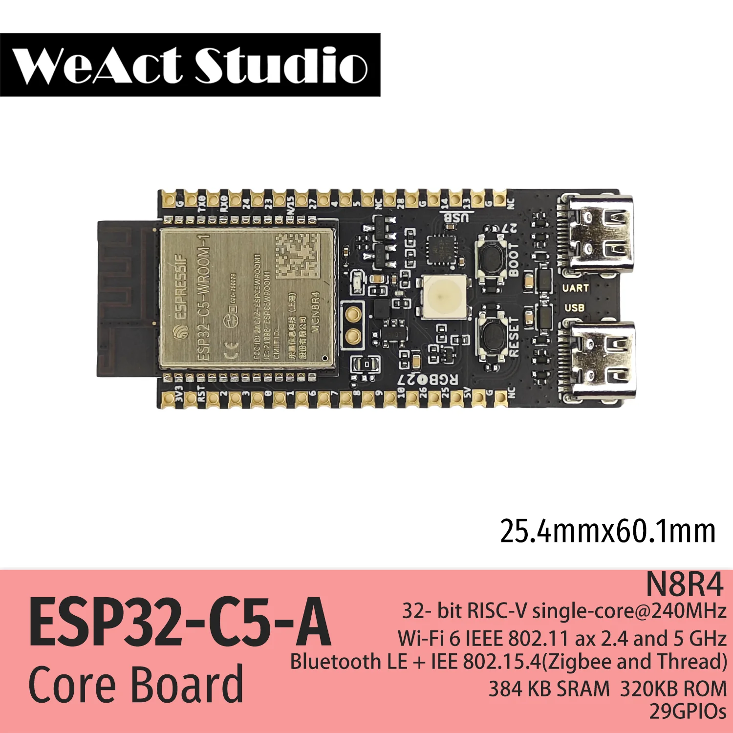 

WeAct ESP32-C5-A Development Board Espressif Systems 2.4 & 5 GHz Dual-Band Wi-Fi 6, Chip Revision v1.0 ESP32C5-WROOM1-N8R4