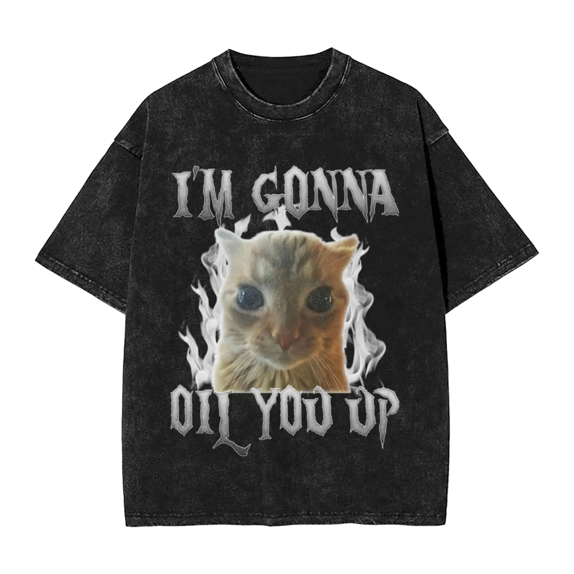 I m Gonna Oil You Up Cat Meme Classic Comfort A Washed T Shirt Men's Women's Oversized Cotton Tees Tops