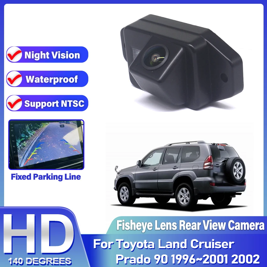 

CCD HD Fisheye Lens Rear View Camera For Toyota Land Cruiser Prado 90 1996 1997 1998 1999 2000 2001 2002 Car Reverse Monitor