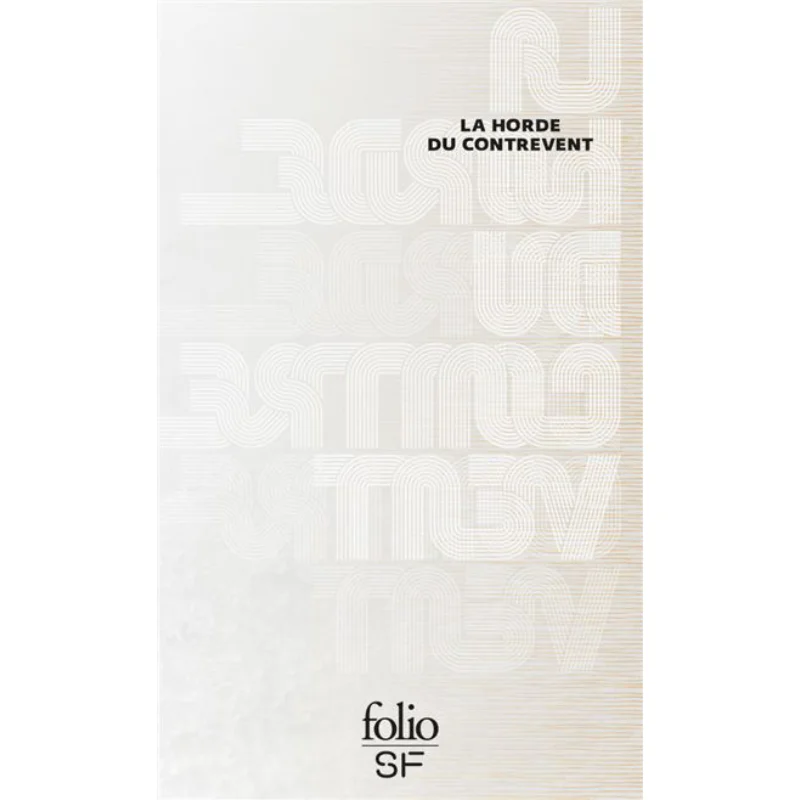 

La Horde Du Contrevent Alain Damasio Gallimard 9782072927515 Book