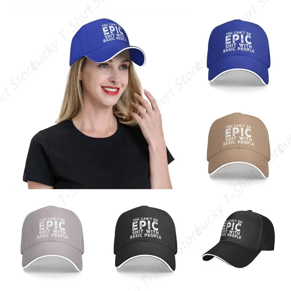 You-Can't-Do-Epic-Shit with Basic People Trucker Cap Men Women Baseball Hat Fashionable Casquette for Casual Outdoor Caps