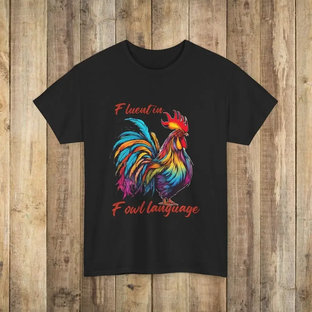 Fluent in Fowl Language funny chicken Farm T-shirt  Tees High Quality 100%Cotton Short Sleeve