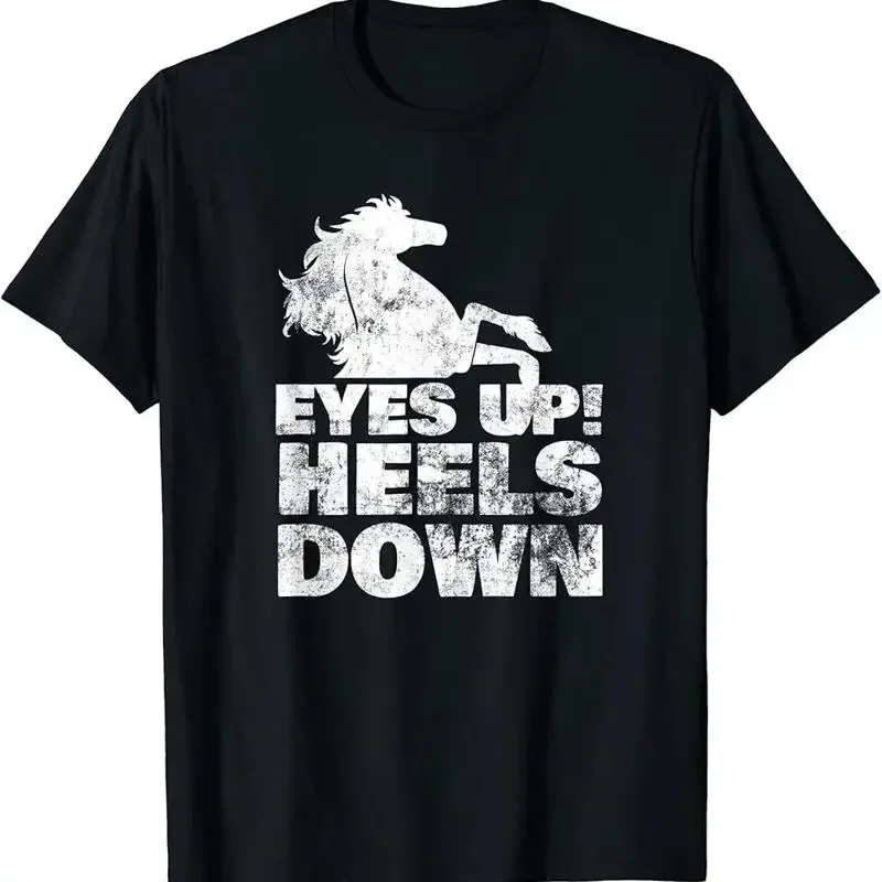 Eyes Up Heels Down For A Horseman Horsewoman T Shirt