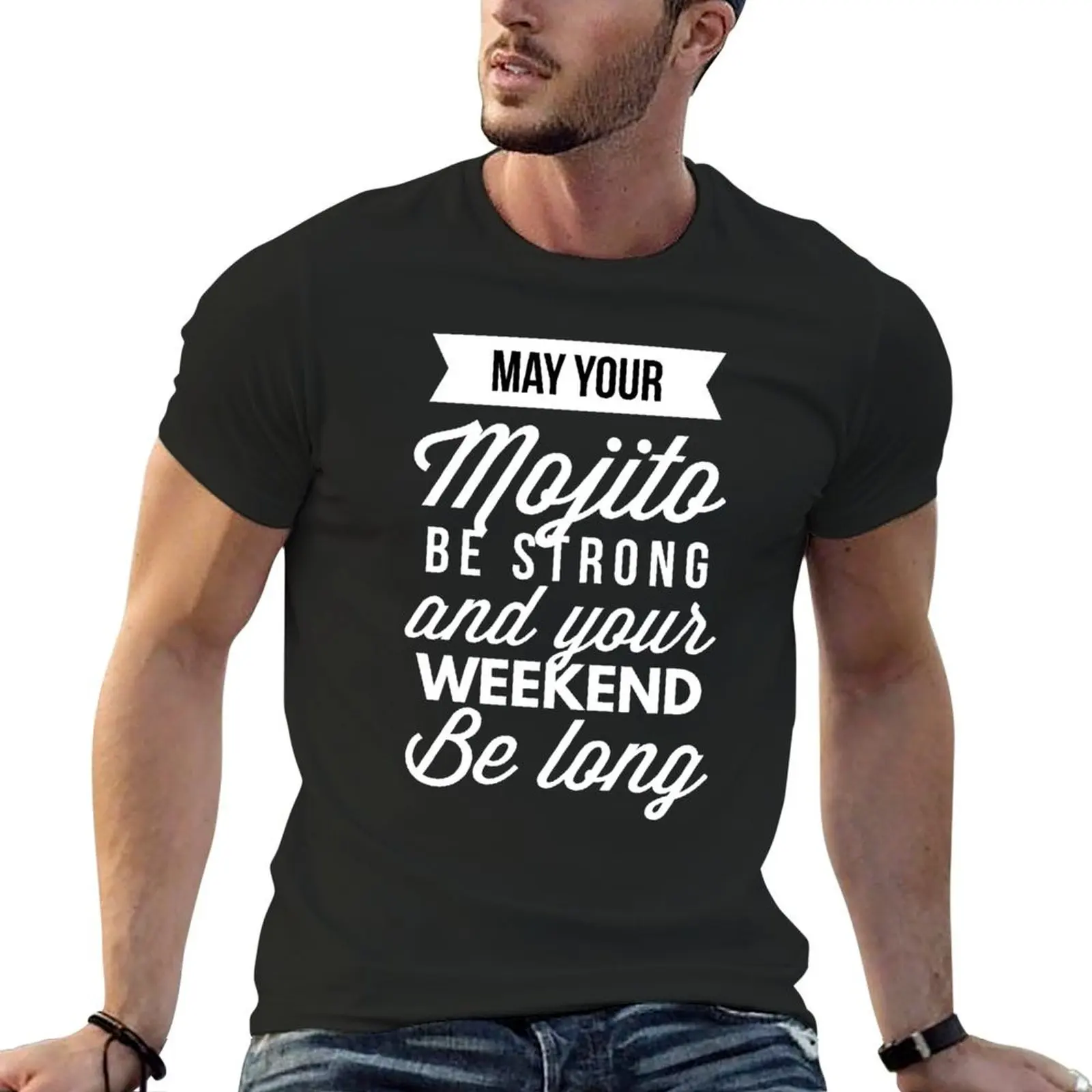 May your Mojito be strong T-Shirt boys whites cotton man t-shirts luxury clothing labubu anime t shirts designer t shirt men