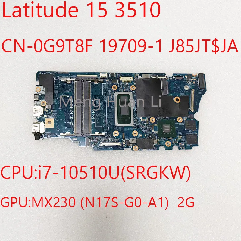 

3510 материнская плата 0G9T8F 19709-1 CN-0G9T8F для Dell Latitude 15 3510 J85JT CPU:i7-10510U GPU:MX230 2G 100% Test OK