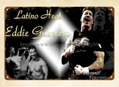 Eddie Guerrero Latino heatwrestler metal tin sign retro shop signs