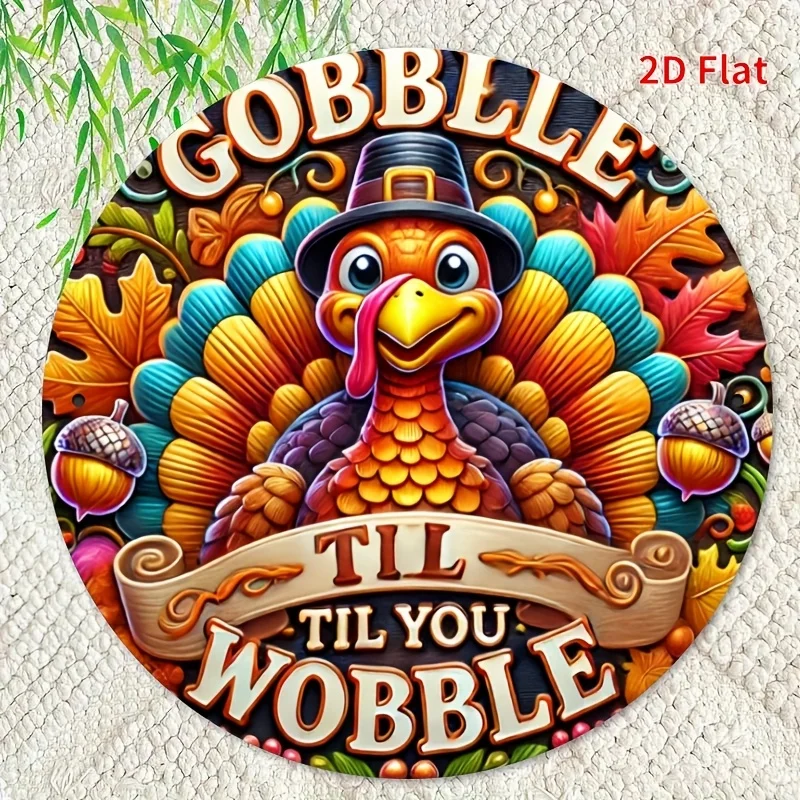 2D flat print, retro Thanksgiving Turkey and autumn wreath aluminum sign - gobble up until you wobble, 8x8-inch round metal plat