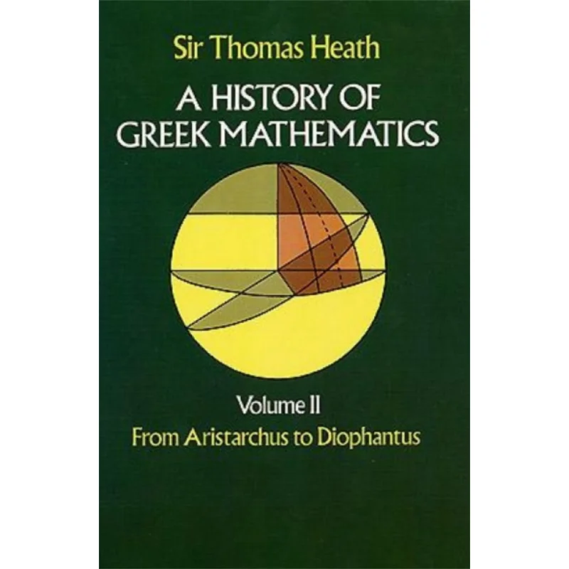 

A History Of Greek Mathematics Volume II From Aristarchus To Diophantus Sir Thomas Heath Dover Publications 9780486240749 Book