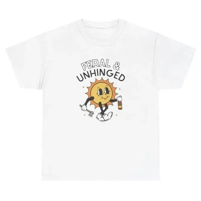 Feral And Unhinged T Shirt T Shirt Funny Dank Meme Oddly Specific Y2K Silly Tee