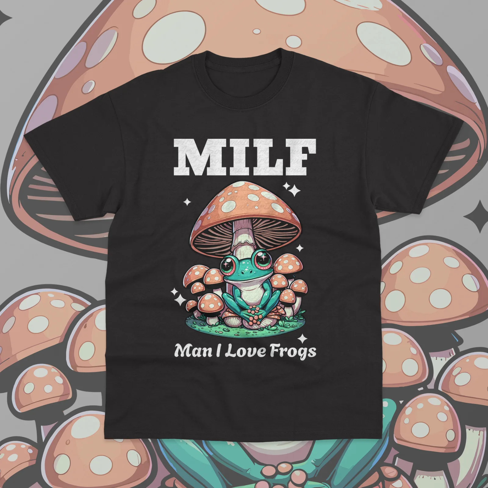 MILF Man I Love Frogs T-Shirt Funny Frog And Fungi Mushroom Meme Graphic Shirt