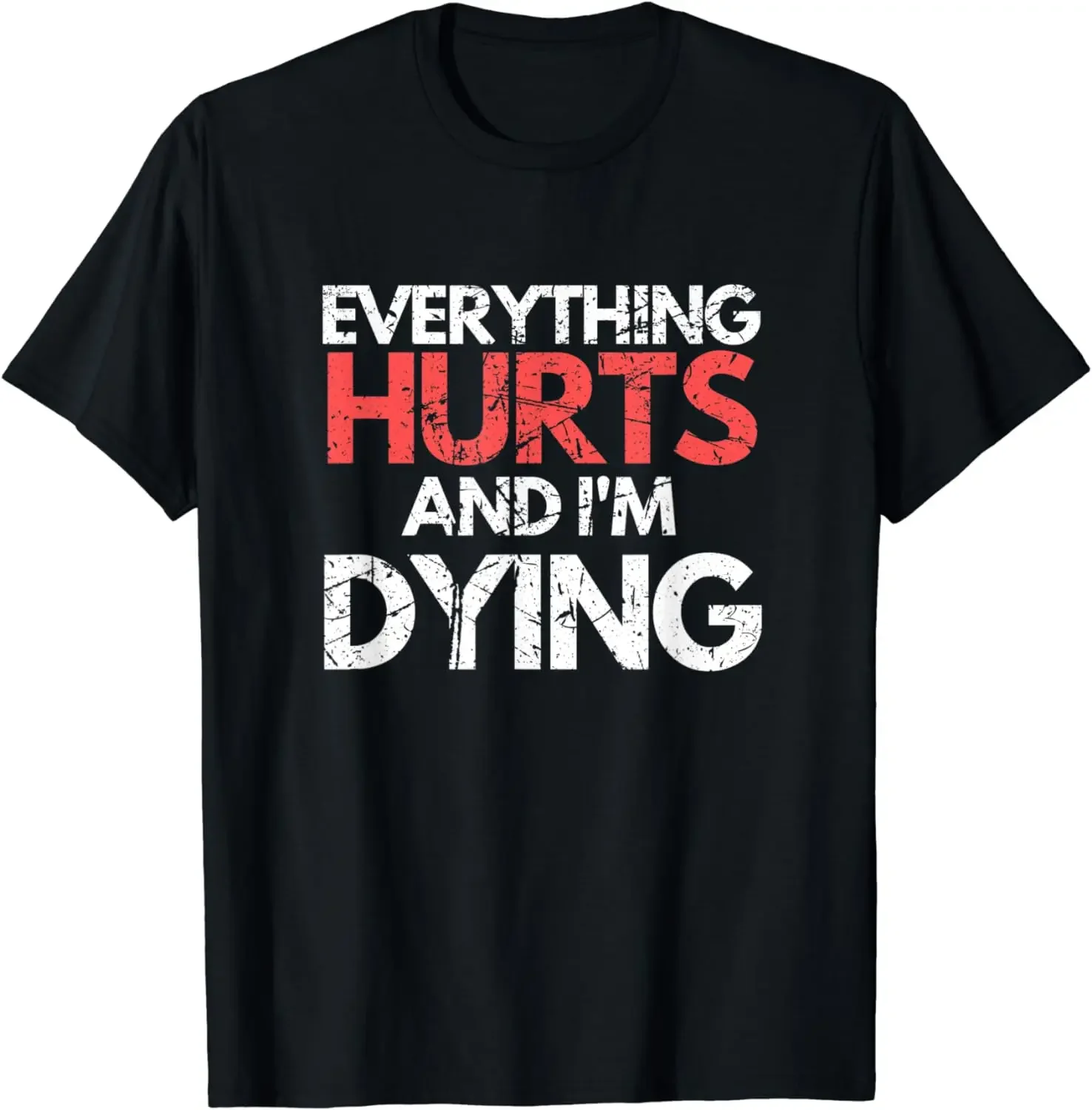 Funny Everything Hurts I'm Dying Fitness Workout Gym Women Men T-Shirt  Graphic T Shirts  Vintage T Shirt Sports Couple Clothes