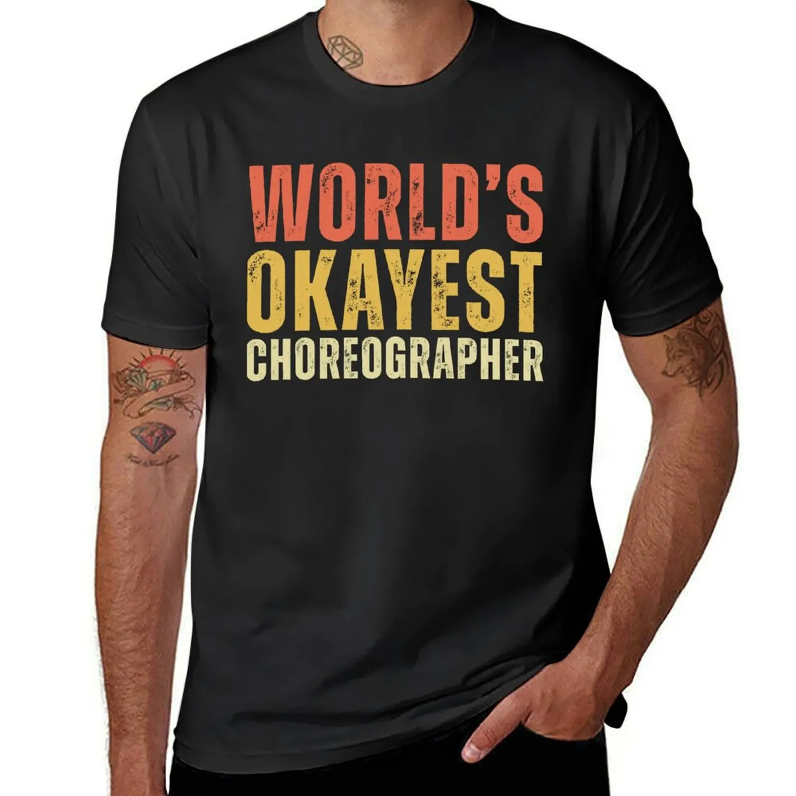 Retro Worlds Okayest Choreographer T-Shirt quick-drying plus sizes cute clothes Short sleeve tee heavy weight t shirts for men