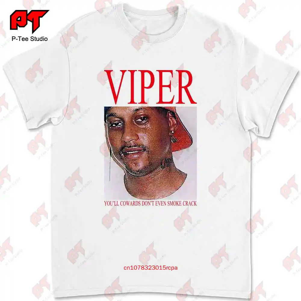 Viper You'Ll Cowards Don'T Even Smoke Crack White T Shirt 3SIZ