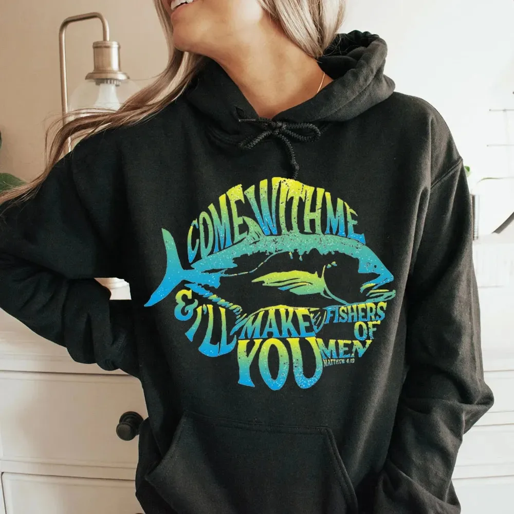 

Come with Me I Will Make You Fishers of Men Hoodie Men's and Women's Long Sleeve Hooded Sweatshirt Pullover Tops Women Clothing