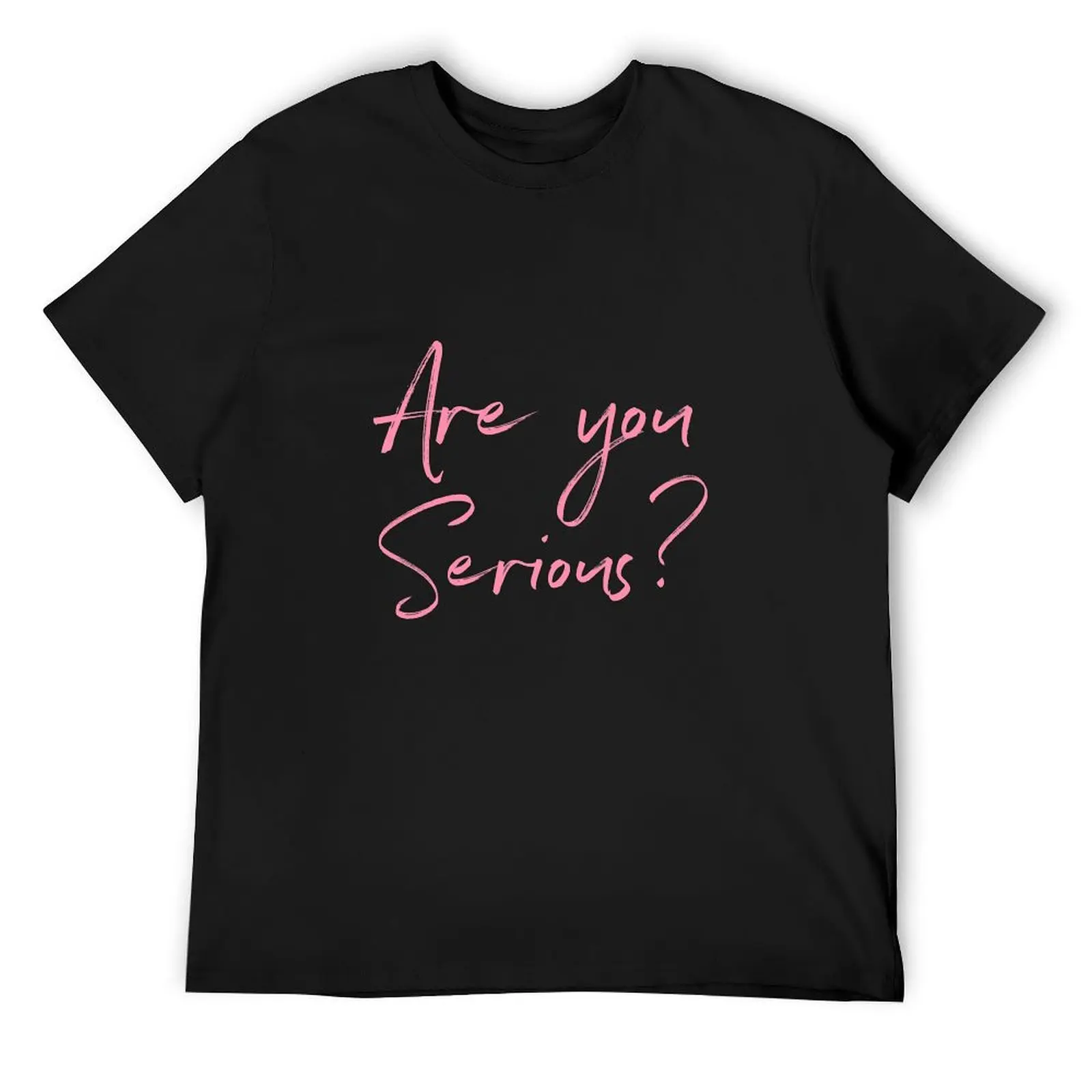 

Copy of Are you serious pink T-Shirt anime figures shirts graphic tees sublime t shirts for men pack