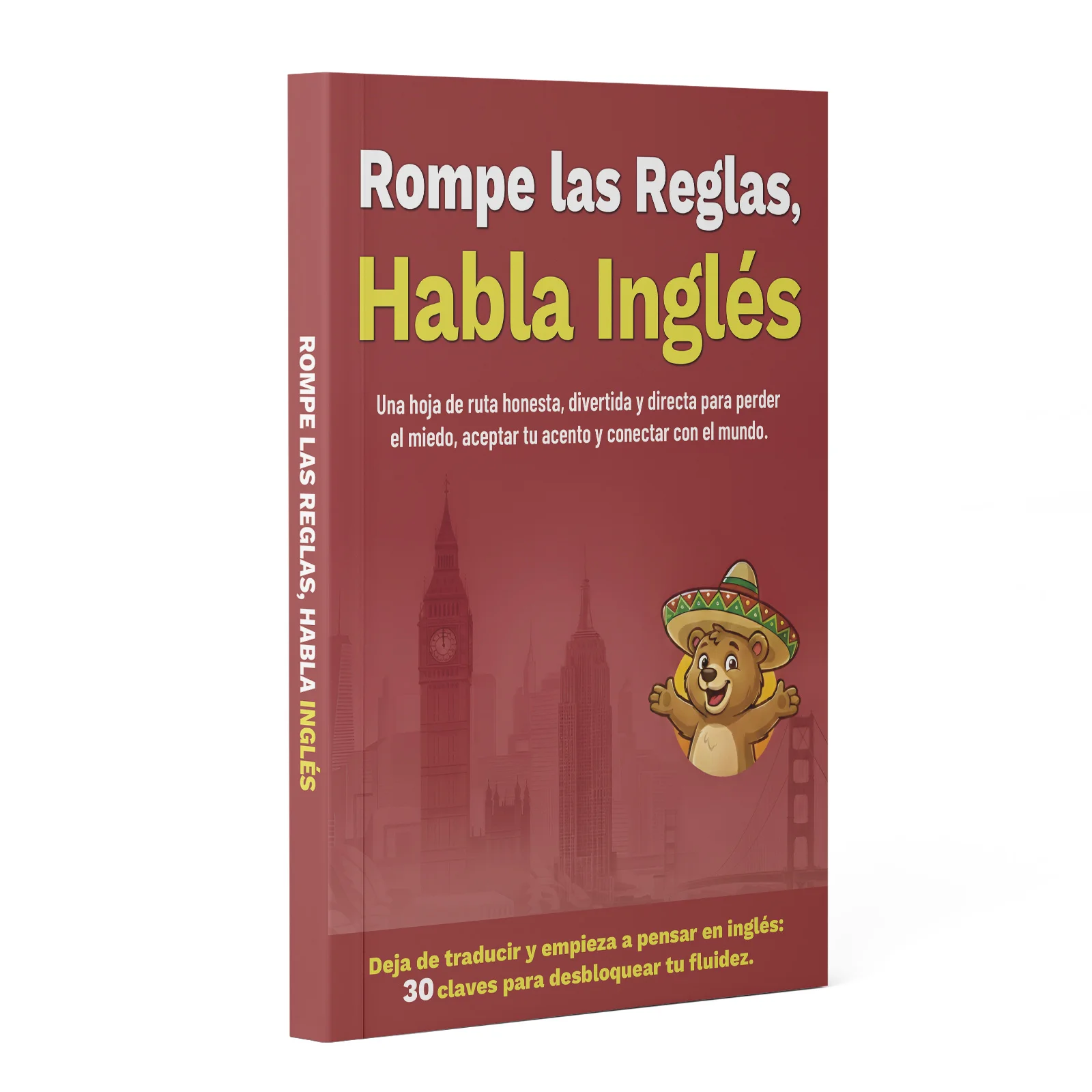 Rompe las Reglas y Habla Inglés: Un Libro para Jóvenes que Quieren Dejar de Traducir, Perder el Miedo al Hablar