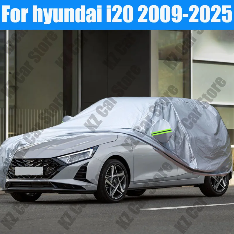 

For Hyundai i20 2009-2025 fit Outdoor Protection Full Car Covers Snow Cover Sunshade Waterproof Dustproof Exterior Car cover