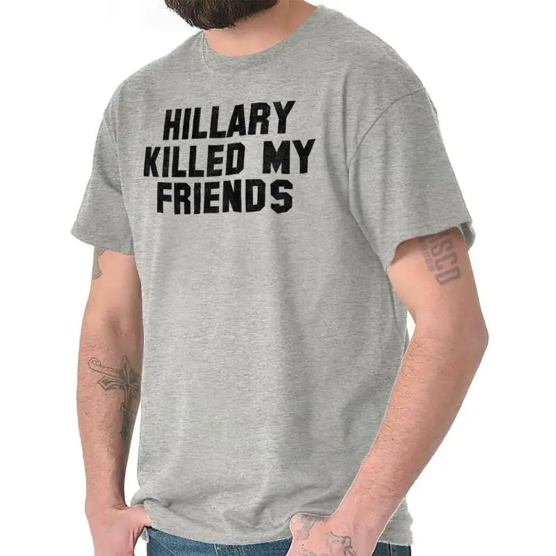 

Политическая женская или мужская футболка с круглым вырезом Hillary Clinton Killed My Friends
