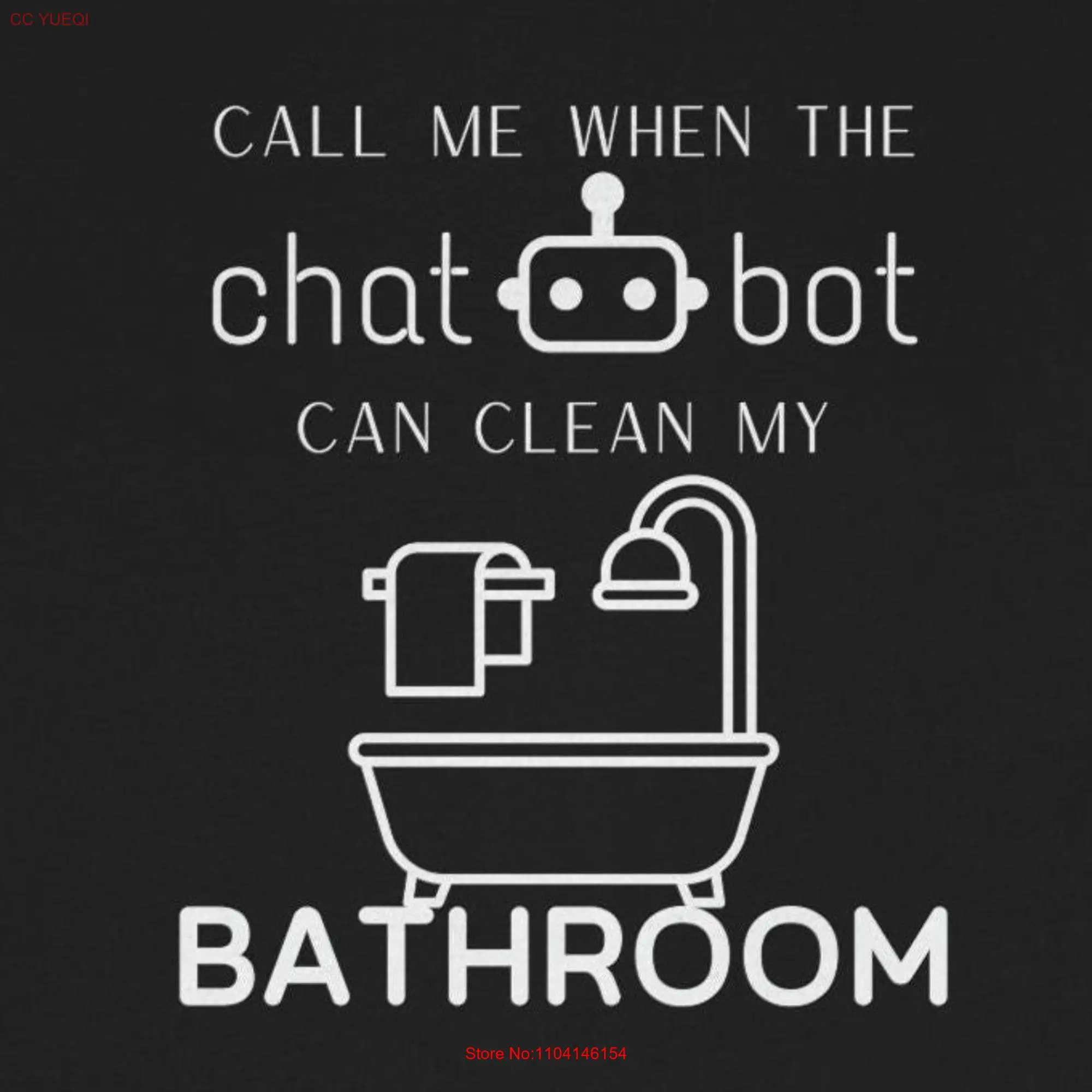 Chatbot can Clean my Bathroom Jersey  T Shirt long or short sleeves