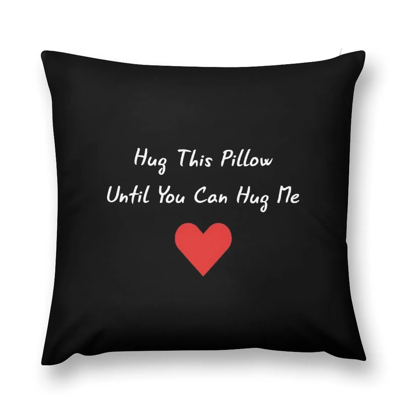 Long Distance Relationship: Hug This Pillow Until You Can Hug Me Throw Pillow pillow cover luxury Custom Cushion