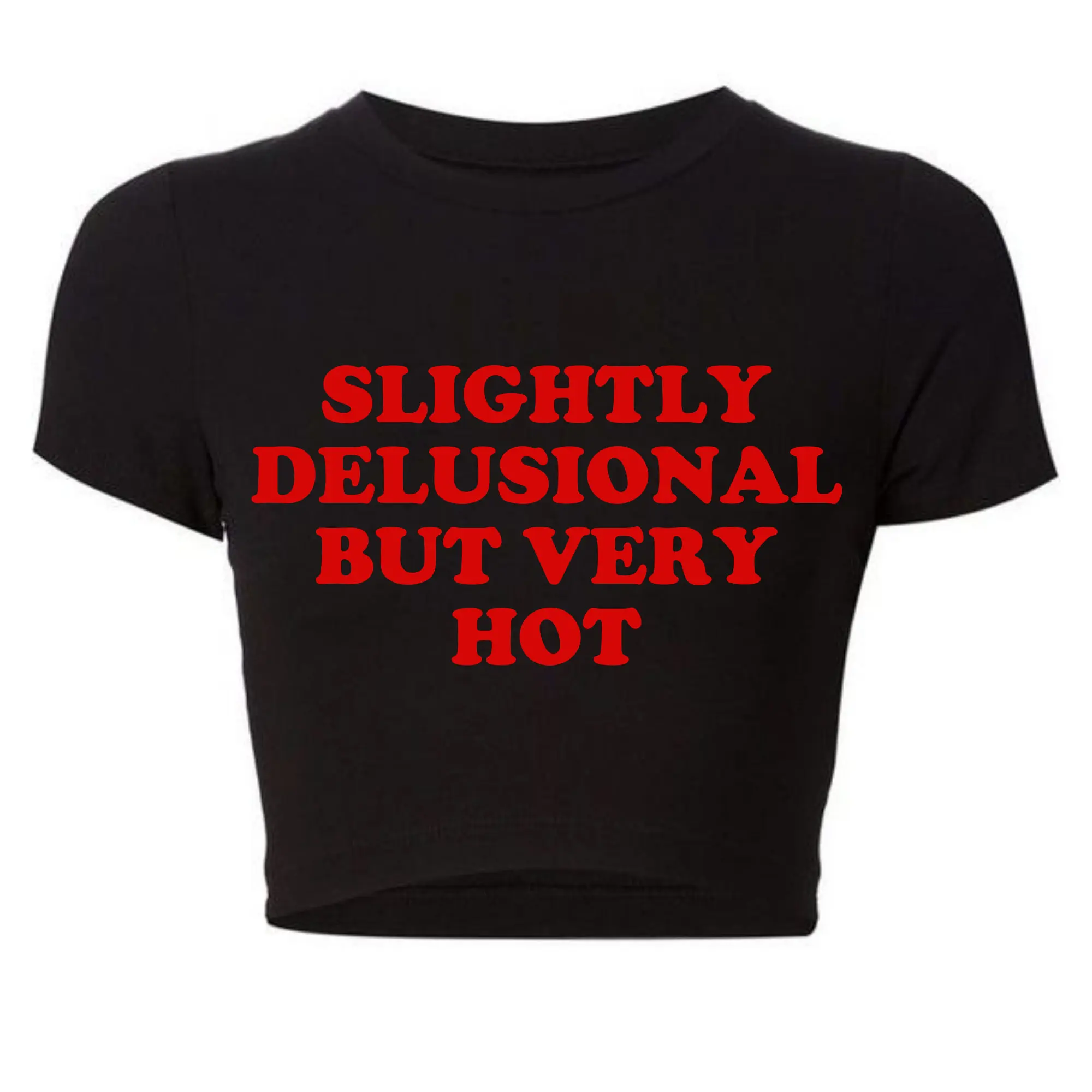 

Slightly Delusional But Very Hot Funny Women Crop Top Harajuku Summer Fashion O Neck Graphic Baby Tee Causal Womens T Shirts