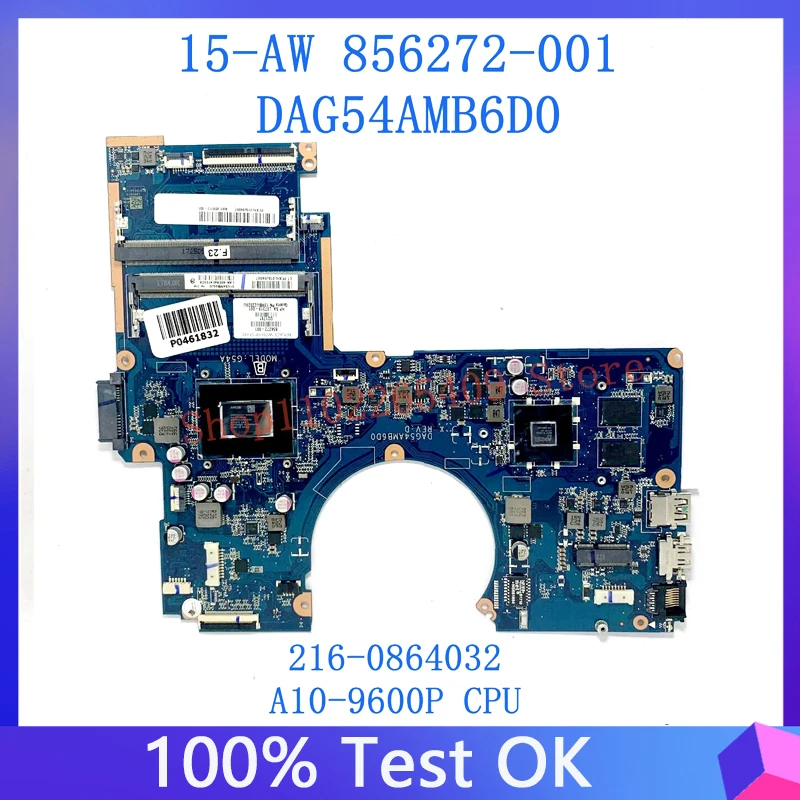 856272-001 859717 L07319-001 Pour HP 15-AW 15-AU Ordinateur Portable Carte Mère DAG54AMB6D0 Avec A10-9600P CPU 216-0864032 100% Testé OK