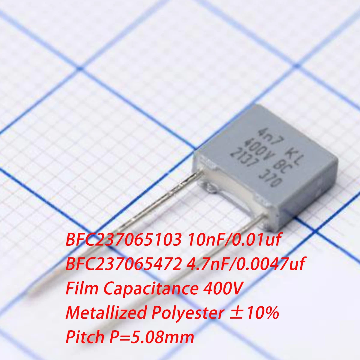 10Pcs Bfc237065472 Bfc237065103 4.7Nf 10Nf 4N7 ±10% 400V 0.0047Μf 0.01Uf Pitch P=5.08Mm New Original Dc Film Capacitors Mkt307 4700/10000Pf