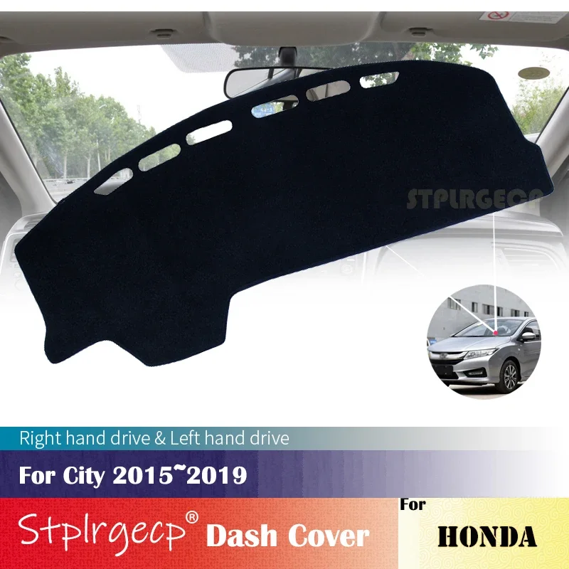 

Для Honda City 2015 ~ 2019 противоскользящий чехол для приборной панели, защитная накладка, автомобильные аксессуары, солнцезащитный ковер, 2018 2017 2016