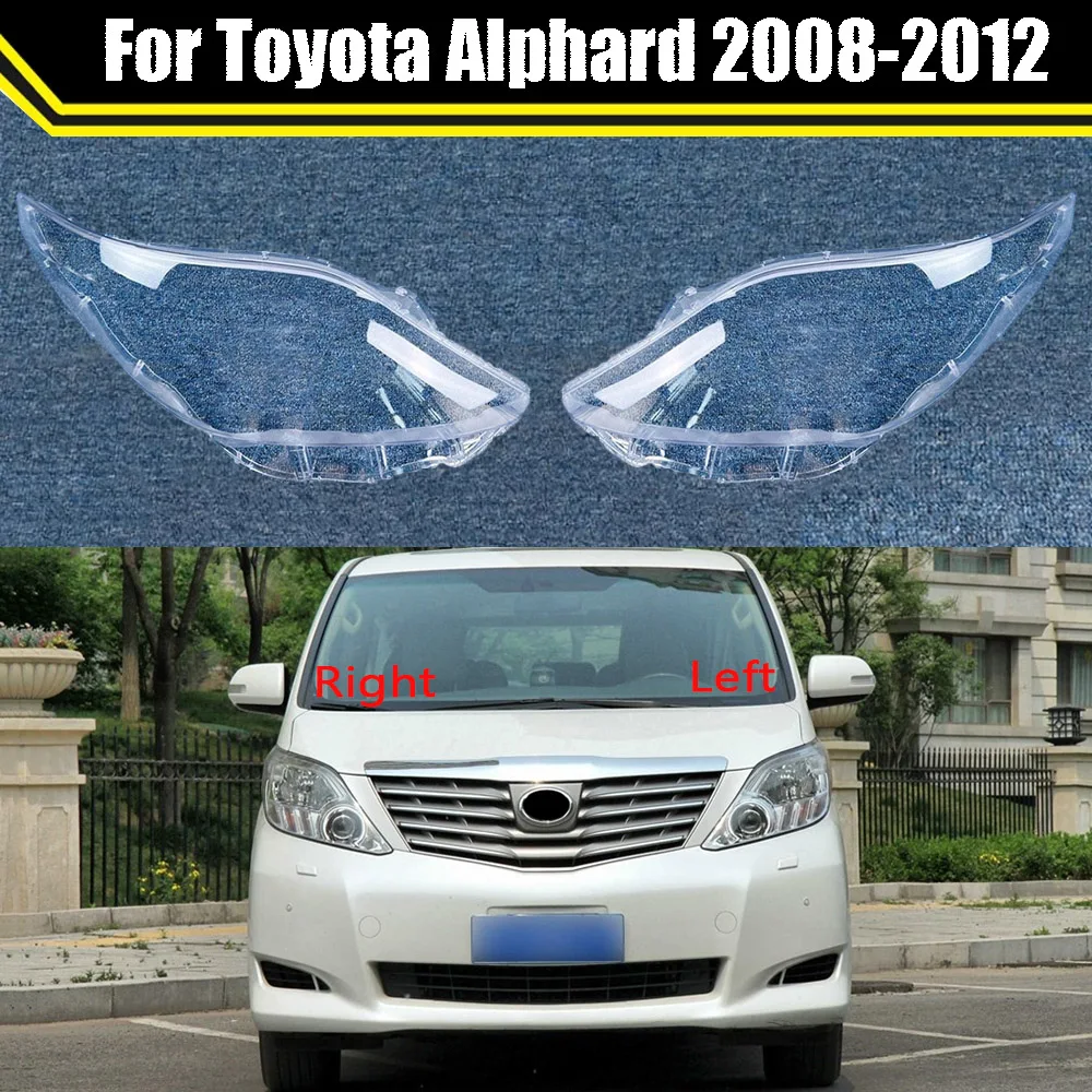 Car Headlight Cover Lens Glass Shell Headlamp Transparent Lampshade Auto Light Lamp For Toyota Alphard 2008 2009 2010 2011 2012