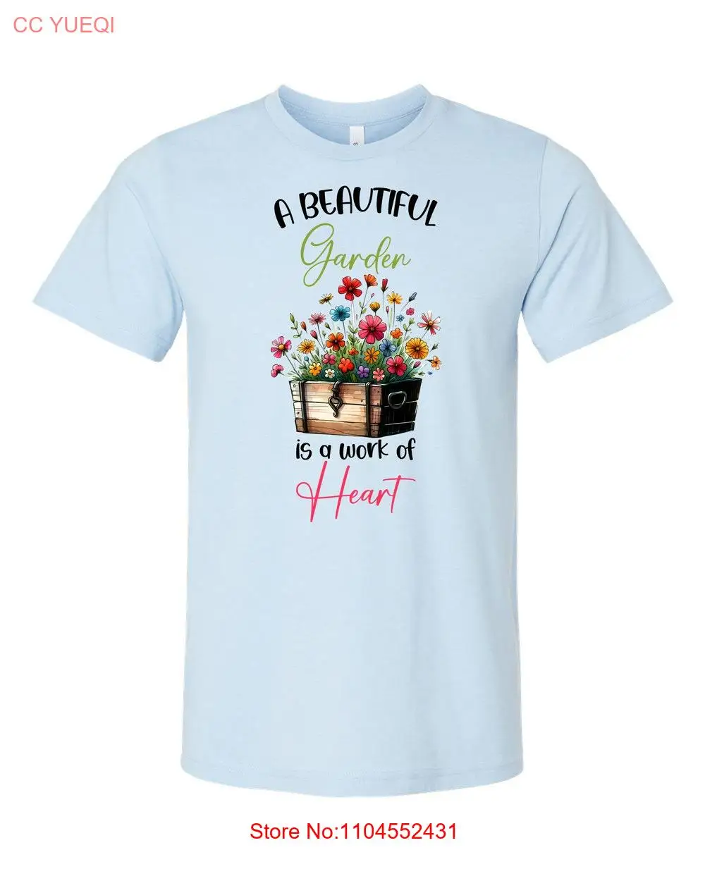 

A beautiful garden is work of heart unisex T Shirt long or short sleeves