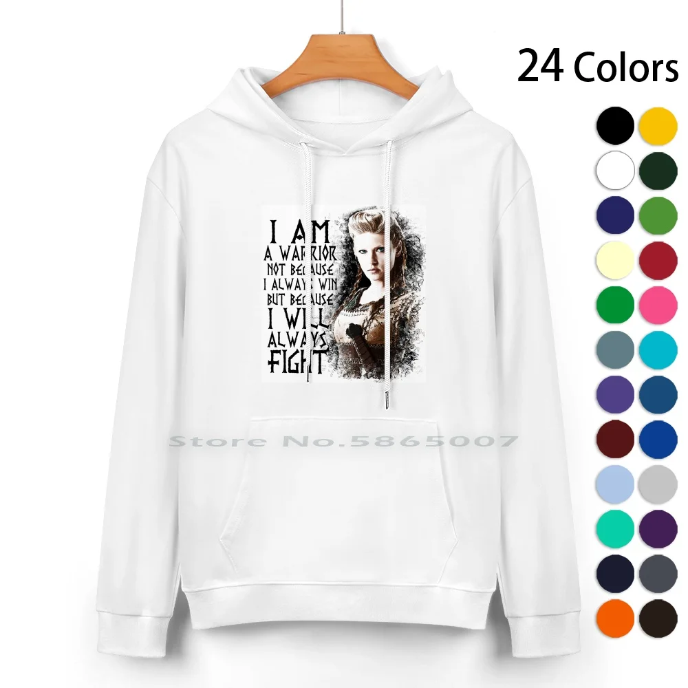 Vikings-Lagertha-I Am A Pure Cotton Hoodie Sweater 24 Colors Lagertha Vikings Tv Series History Channel Drama Fight Quote Tv