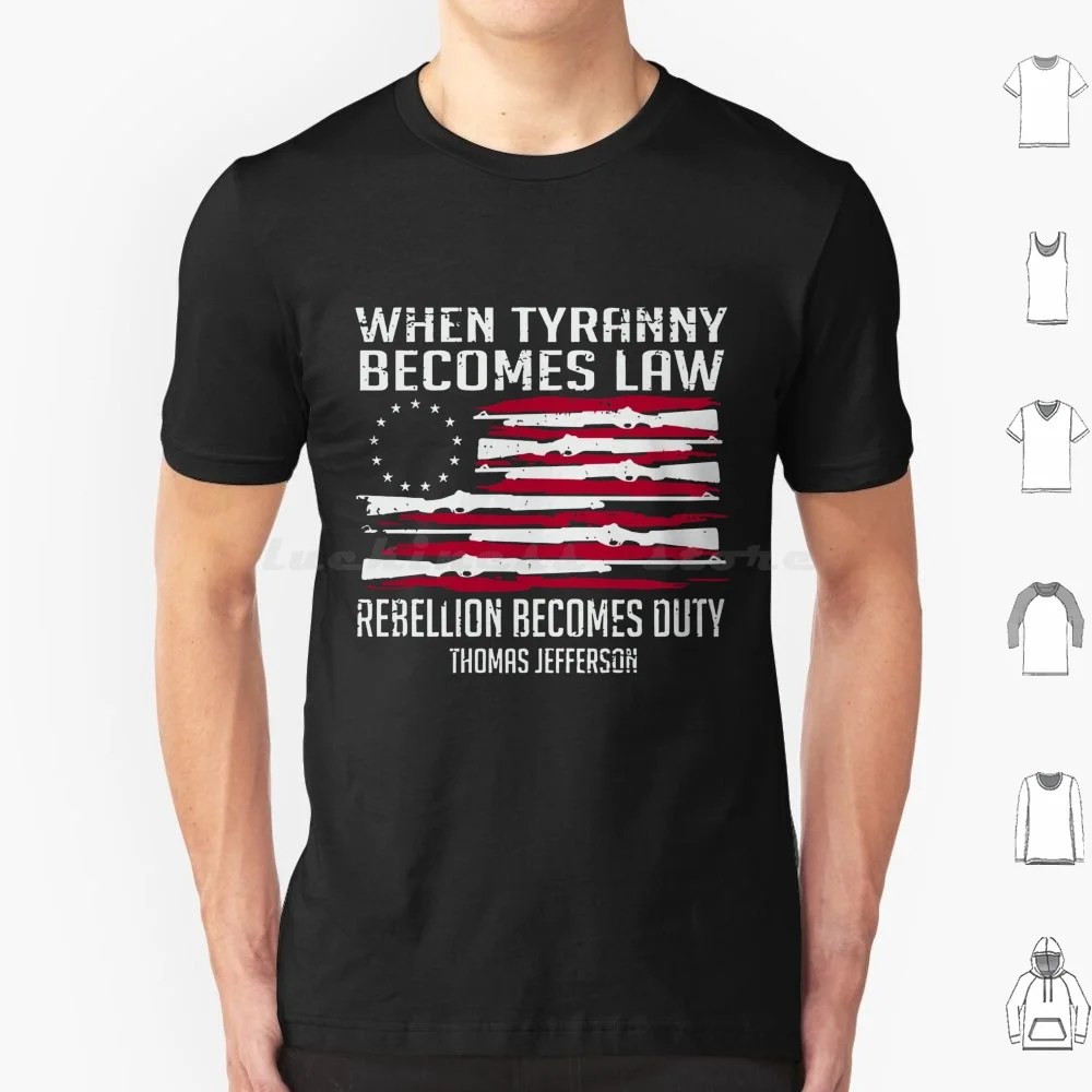 

Футболка When Tyranny Becomes Law Rebellion Becomes Duty Thomas Jefferson, хлопковая крутая футболка 6xl, когда Tyranny Becomes Law Rebellion