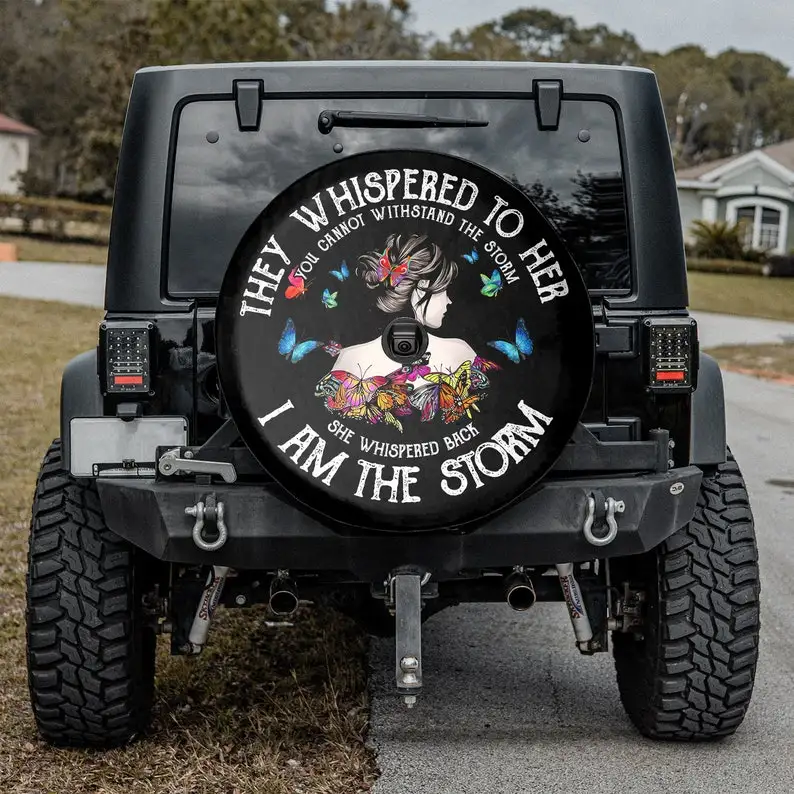 I Am The Storm - They Whispered To Her Christmas Gift Spare Tire Cover Camper Personalized Spare Tire Cover Gift For Car Lover