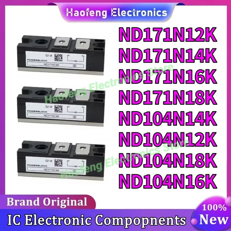 

ND171N12K ND171N14K ND171N16K ND171N18K ND104N12K ND104N14K ND104N16K ND104N18K NEW AND ORIGINAL MODULE